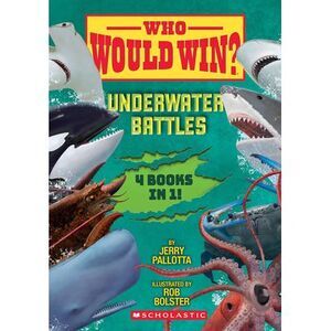 Who Would Win?: Underwater Battles -- Jerry Pallotta